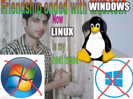 Image is a meme with the caption: "friendship ended with Windows, now Linux is my best friend". Image shows two men shaking hands. One man's face is the Linux penguin. There are two icons below of the Windows logo that are crossed out.